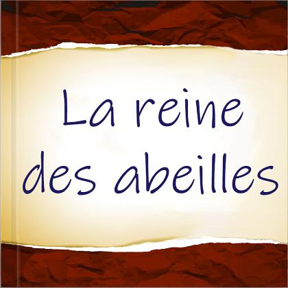 La Reine des abeilles La Reine des abeilles