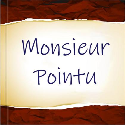 Monsieur Pointu Monsieur Pointu